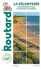 Hachette - Le Guide du Routard - La Vélodyssée (De Roscoff à Hendaye, l'Atlantique à vélo)