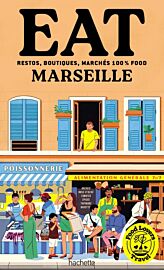 Hachette - Guide - Food Lovers Travel - Eat Marseille (restos, boutiques, marchés 100% food)