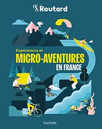 Hachette - Guide - Le Guide du Routard - Expériences et micro-aventures en France