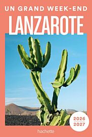Hachette - Guide - Un Grand Week-End à Lanzarote (édition 2026)