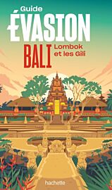 Hachette - Guide Evasion - Bali, Lombok et les îles Gili