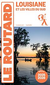 Hachette - Le Guide du Routard - Louisiane (et les villes du sud) - Edition 2025/2026