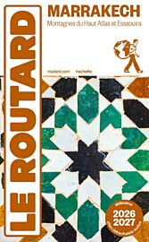 Hachette - Le Guide du Routard - Marrakech (montagnes du Haut-Atlas, Essaouira) - Edition 2026/27