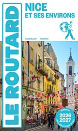 Hachette - Le Guide du Routard - Nice et ses environs (édition 2026/2027)