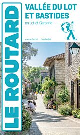 Hachette - Le Guide du Routard - Vallée du Lot et bastides en Lot-et-Garonne