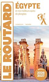 Hachette - Le Guide du Routard de l'Egypte - Edition 2026/2027
