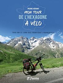 Edition Chamina - Récit - Mon tour de l'héxagone à vélo