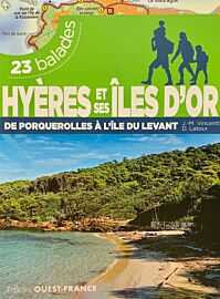 Editions Ouest-France - Guide de randonnées - Hyères et ses îles d'or (De Porquerolles à l'île du Levant)