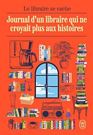 Editions J'ai Lu - Roman - Journal d'un libraire qui ne croyait plus aux histoires