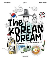 Editions Hachette - Beau livre - The Korean Dream - Voyage illustré au coeur de la Corée du Sud