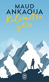 Editions J'ai Lu - Récit - Kilomètre zéro - Le chemin du bonheur (Maud Ankaoua)