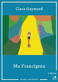 L'éditeur à part - Récit - Ma Francigena