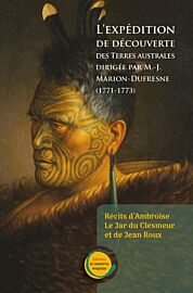 Editions La Lanterne Magique - Récit - L'expédition de découverte des Terres australes dirigée par M.-J. Marion-Dufresne (1771-1773)