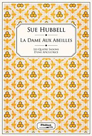 Editions Phébus - Récit - La dame aux abeilles (les quatre saisons d'une apicultrice)