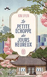 Editions J'ai Lu (poche) - Roman - La petite échoppe des jours heureux
