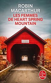 Editions Le Livre de Poche - Roman - Les Femmes de Heart Spring Mountain (Robin MacArthur)