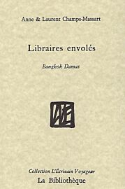Editions La Bibliothèque - Collection L'écrivain voyageur - Libraires envolés (Bangkok Damas)