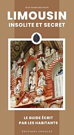 Editions Jonglez - Guide - Limousin insolite et secrète