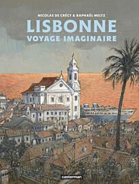 Éditions Casterman - Bande Dessinée - Lisbonne, voyage imaginaire (Récit de Raphaël Meltz, Aquarelles de Nicolas De Crécy)