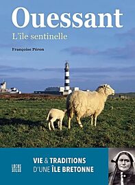 Editions Locus Solus  - Beau livre - Ouessant, l'île sentinelle - Vie & traditions d'une île bretonne (Françoise Péron)