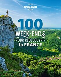 Lonely Planet - Beau-Livre/guide - 100 Week-ends pour redécouvrir la France