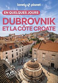 Lonely Planet - Guide - Dubrovnik et la Côte croate en quelques jours