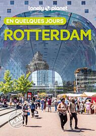 Lonely Planet - Guide - Rotterdam, Delft et la Haye en quelques jours