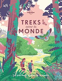 Lonely Planet - Beau livre - Treks autour du Monde (les plus beaux sentiers de la planète) 
