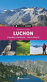 Rando Éditions - Guide de randonnées - Le Guide Rando Luchon (Pyrénées centrales, Aneto-Posets)