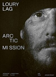 M6 éditions - Récit - Arctic Mission (affronter la mort pour survivre à la vie)