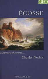 Magellan & Cie - Collection Heureux qui comme... - Ecosse (Charles Nodier)