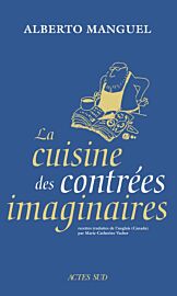Editions Actes sud - Essai - La cuisine des contrées imaginaires