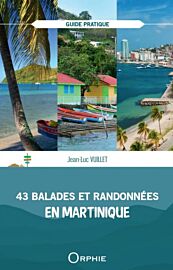 Editions Orphie - Guide - 43 balades et randonnées en Martinique