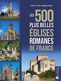 Editions Bonneton - Guide - Les 500 plus belles églises romanes de France