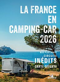 Michelin - Guide - La France en camping-car (nos plus beaux circuits inédits) - Edition 2026