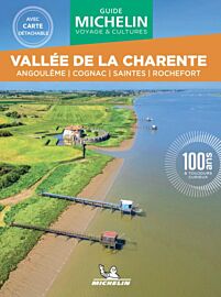 Michelin - Guide Vert - Week-end & Go - Vallée de la Charente (Angoulême, Cognac, Saintes, Rochefort)
