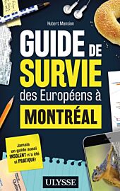 Editions Ulysse - Guide - Guide de survie des européens à Montréal