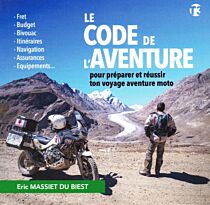 T3 Aventures éditions - Guide - Le code de l'aventure - Pour préparer et réussir ton voyage aventure moto