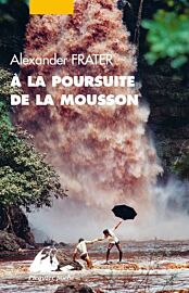 Editions Picquier - Récit - A la poursuite de la mousson
