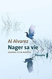 Editions Métailié - Récit - Nager sa vie (journal d'un nageur)