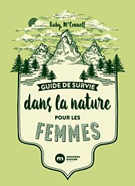 Nouveau Monde éditions - Guide - Guide de survie dans la nature pour les femmes