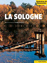 Editions Ouest-France - Guide (collection itinéraires & découvertes) - La Sologne