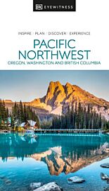 DK Eyewitness - Travel Guide (en anglais) - Pacific Northwest USA (Oregon, Washington and British Columbia)