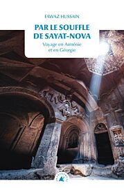 Editions Transboréal - Récit - Par le souffle de Sayat-Nova - Voyage en Arménie et en Géorgie
