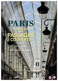 Editions Parigramme - Guide - Paris - L'invention des passages couverts (en français et anglais)