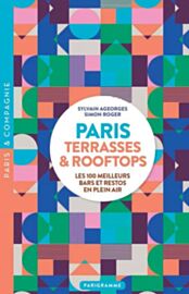 Editions Parigramme - Guide - Paris terrasses & rooftops (les 100 meilleurs bars et restos en plein air)