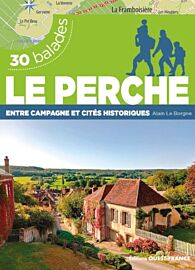 Editions Ouest-France - Guide de randonnées - Le Perche (entre campagne et cités historiques)