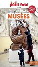 Petit Futé - Guide - Les plus beaux musées en France (édition 2025)