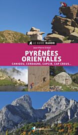Rando Éditions - Guide de randonnées - Le Guide Rando - Pyrénées Orientales (Canigou, Cerdagne, Capcir, Vallespir, Conflent, Cap Creus)