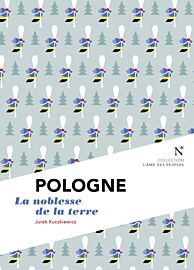 Editions Nevicata (Collection l'âme des peuples) - Essai - Pologne, La noblesse de la terre